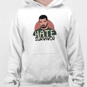 Drake Hate Survivor Hoodie